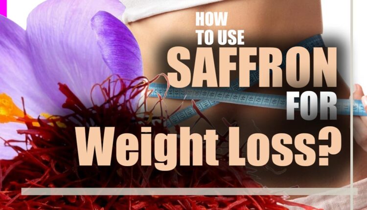 How to Use Saffron for Weight Loss?