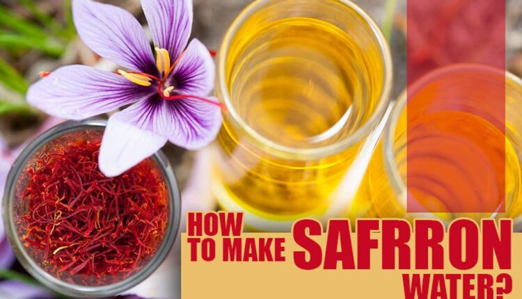 How to Make Saffron Water?